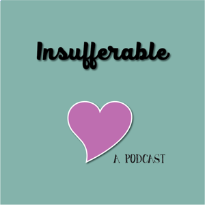 Insufferable's podcast