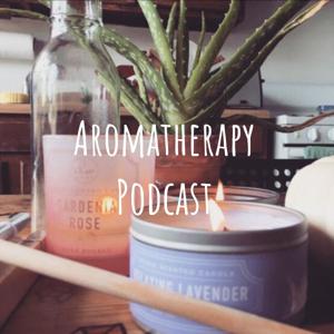 Aromatherapy Podcast