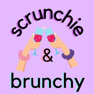 Scrunchie & Brunchy