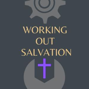 Working Out Salvation