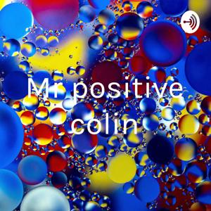 Mr positive colin