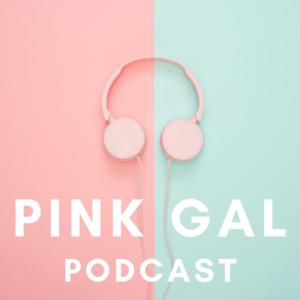 Pink Gal Podcast