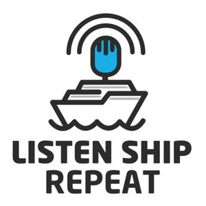 The Listen Ship Repeat Podcast