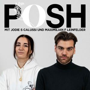 POSH: Podcast mit Jodie S. Calussi und Maximilian F. Leinfelder