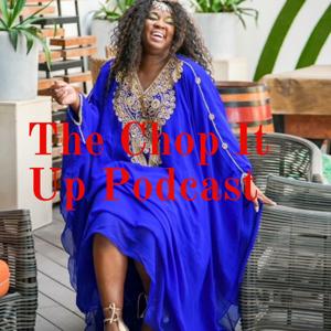 Chop't Up Podcast