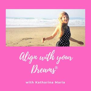 Align with your Dreams Podcast