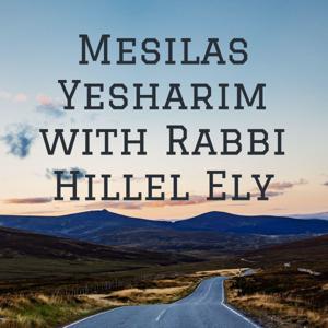 Mesilas Yesharim with Rabbi Hillel Ely