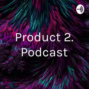 Product 2. Podcast