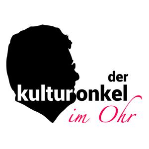 Der Kulturonkel im Ohr