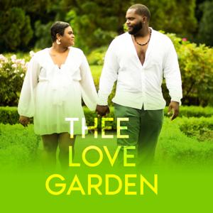 Thee Love Garden Podcast