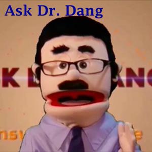 Ask Dr. Dang - Relationships & Self Help