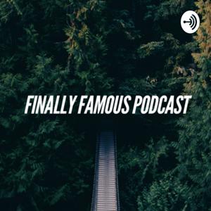 Finally Famous Podcast