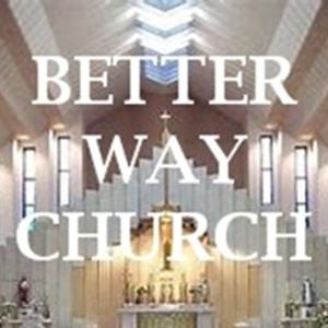 Better Way Church