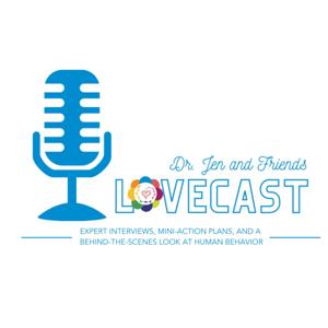 Dr. Jen & Friends Lovecast