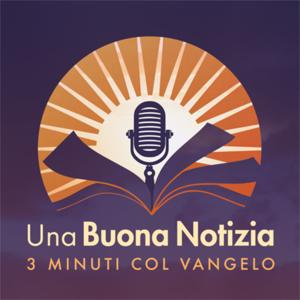 Una Buona Notizia- 3 minuti col Vangelo