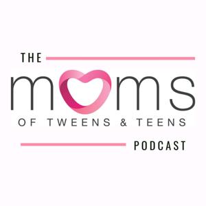 Moms of Tweens and Teens by Sheryl Gould