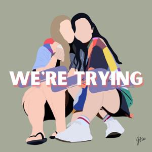 We're Trying