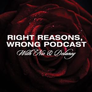 Right Reasons, Wrong Podcast