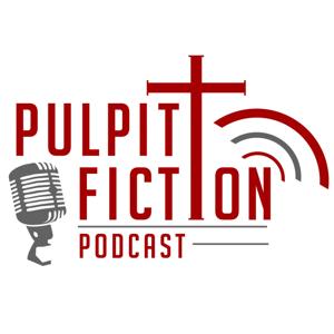 Pulpit Fiction Podcast by Robb McCoy and Eric Fistler