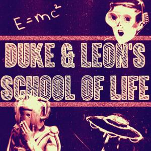 Duke and Leon's School of Life by Dukeandleon