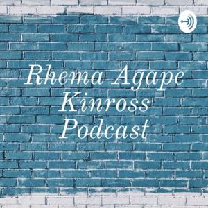 Rhema Agape Kinross Podcast