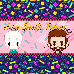 Anime Specific Podcast