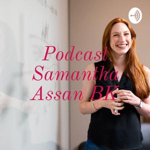 Podcast Samantha Assan BK