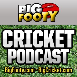 BigFooty Cricket Podcast by BigFooty.com