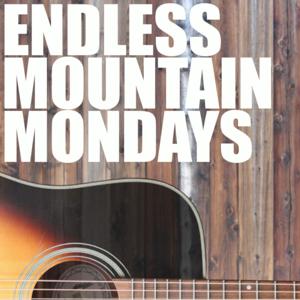Endless Mountain Mondays
