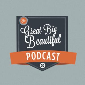 The Great Big Beautiful Podcast by Jamie Greene