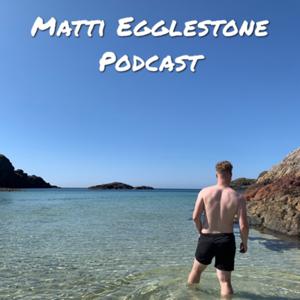 Matti Egglestone Podcast