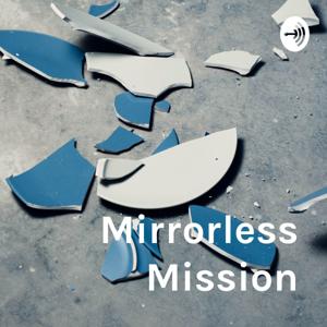 Mirrorless Mission