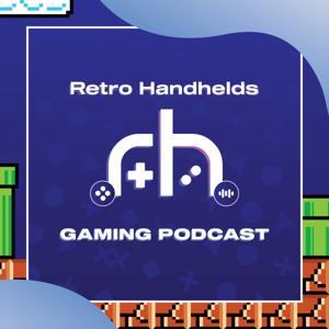 Retro Handhelds Podcast by Stubbs, The Retro Tech Dad, RH Media Team