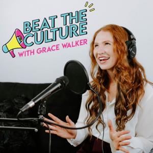 Beat the Culture with Grace Walker