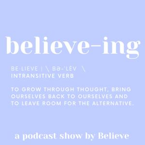 Believe-ing