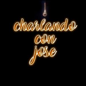 Charlando con Jose