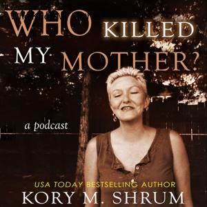 Who Killed My Mother?: a true story