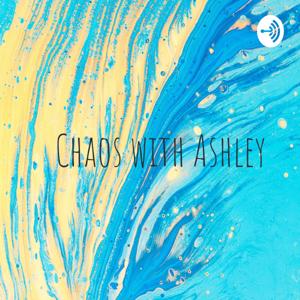 Chaos with Ashley