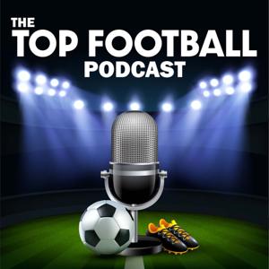 The Top Football Podcast