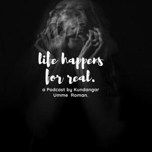 Life Happens For Real with Umme Ruman Kundangar