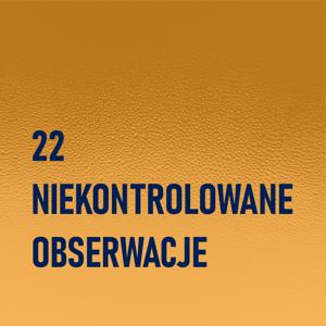 22 Niekontrolowane Obserwacje