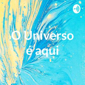 O Universo é aqui