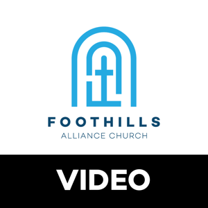 Foothills Alliance Church | Video