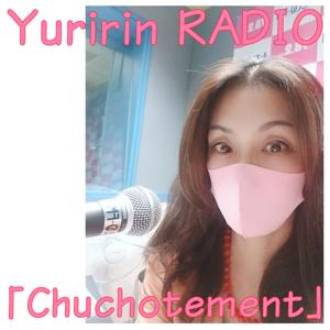 Yuririn RADIO「Chuchotement」