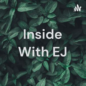 Inside With EJ