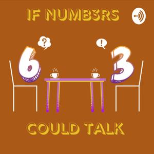 If Numbers Could Talk