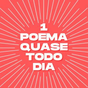 1 POEMA QUASE TODO DIA