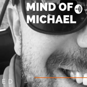 Mind Of Michael - UNCUT AND UNEDITED