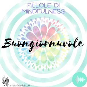 ☁ Buongiornuvole ☁ Pillole di Mindfulnes