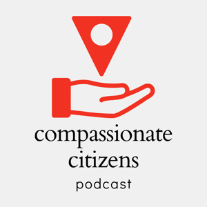 Compassionate Citizens Podcast